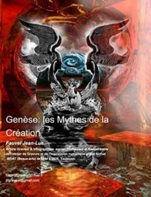 Gen?se : les Mythes de la Cr?ation Fauvel Jean-Luc Artiste Graveur Infographiste