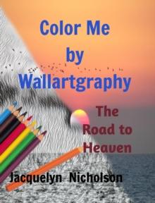 Color me by Wallartgraphy : The Road to Heaven