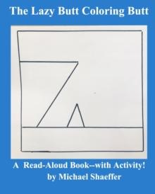 The Lazy-Butt Coloring Butt : A Read-Aloud Book--with Activity!