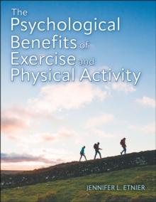 The Psychological Benefits of Exercise and Physical Activity