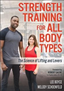 Strength Training for All Body Types : The Science of Lifting and Levers