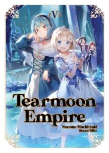 Tearmoon Empire: Volume 5