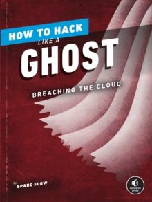 How To Hack Like A Ghost : Breaching the Cloud