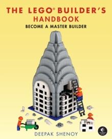 The LEGO Builder's Handbook : Become a Master Builder