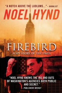 Firebird : A Spy Story of the 1960's