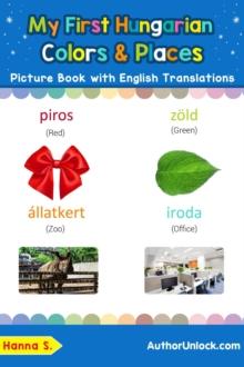 My First Hungarian Colors & Places Picture Book with English Translations