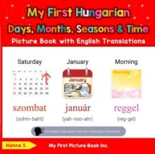 My First Hungarian Days, Months, Seasons & Time Picture Book with English Translations : Teach & Learn Basic Hungarian words for Children, #5