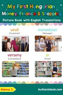 My First Hungarian Money, Finance & Shopping Picture Book with English Translations