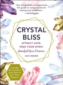 Crystal Bliss : Attract Love. Feed Your Spirit. Manifest Your Dreams.