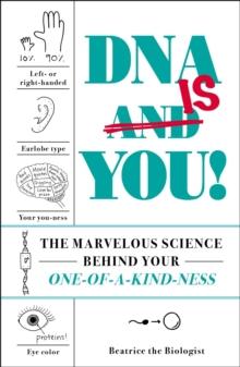 DNAIs You! : The Marvelous Science Behind Your One-of-a-Kind-ness