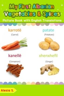 My First Albanian Vegetables & Spices Picture Book with English Translations