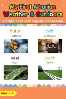 My First Albanian Weather & Outdoors Picture Book with English Translations