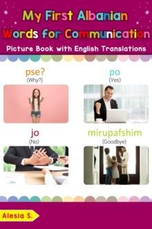 My First Albanian Words for Communication Picture Book with English Translations