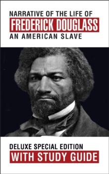 Narrative of the Life of Frederick Douglass with Study Guide : Deluxe Special Edition