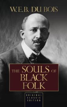 The Souls of Black Folk : Original Classic Edition