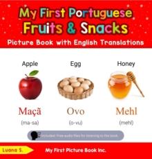 My First Portuguese Fruits & Snacks Picture Book with English Translations