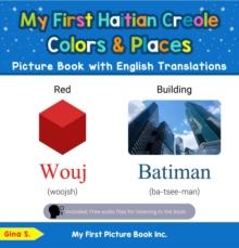 My First Haitian Creole Colors & Places Picture Book with English Translations