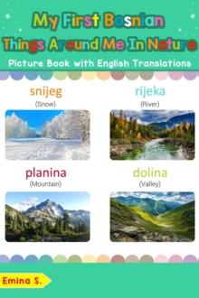 My First Bosnian Things Around Me in Nature Picture Book with English Translations