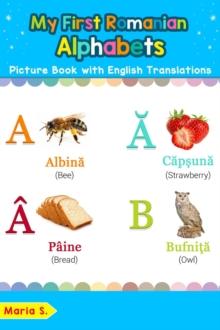 My First Romanian Alphabets Picture Book with English Translations