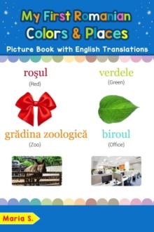 My First Romanian Colors & Places Picture Book with English Translations