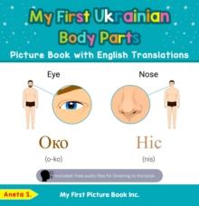 My First Ukrainian Body Parts Picture Book with English Translations