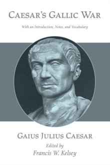 Caesar's Gallic War : With an Introduction, Notes, and Vocabulary