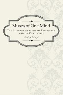 Muses of One Mind : The Literary Analysis of Experience and Its Continuity