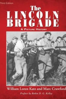 The Lincoln Brigade : A Picture History