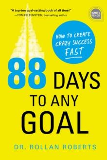 88 Days to Any Goal : How to Create Crazy Success - Fast