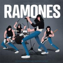 Ramones : The Unauthorized Biography