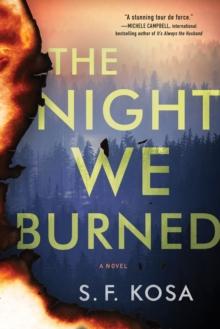 The Night We Burned : A Novel