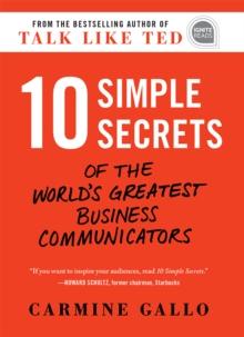 10 Simple Secrets of the World's Greatest Business Communicators