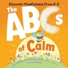 ABCs of Calm : Discover Mindfulness from A-Z