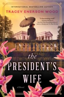 The President's Wife : A Novel