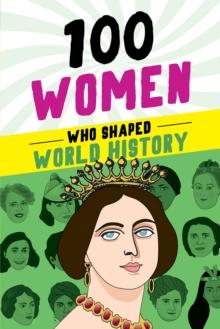 100 Women Who Shaped World History