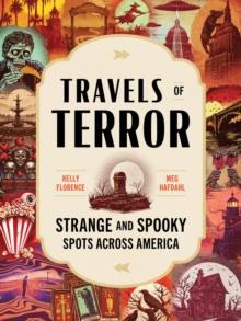 Travels of Terror : Strange and Spooky Spots Across America