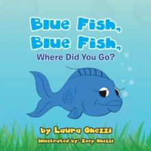 Blue Fish, Blue Fish, Where Did You Go?