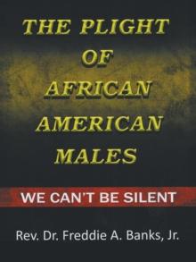 The Plight of African-American Males : We Can't Be Silent