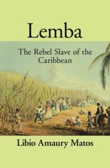 Lemba : The Rebel Slave of the Caribbean