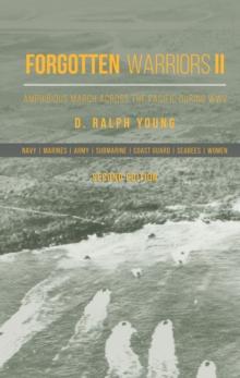 Forgotten Warriors Ii : Amphibious March Across the Pacific During Wwii