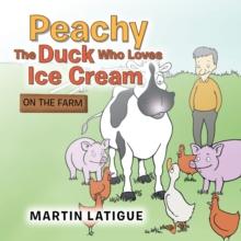 Peachy the Duck Who Loves Ice Cream : On the Farm