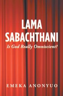 Lama Sabachthani : Is God Really Omniscient?