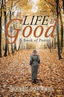 Life Is Good : A Book of Poetry