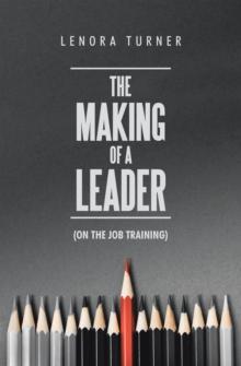 The Making of a Leader : (On the Job Training)