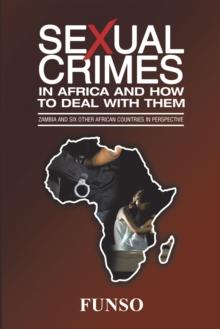 Sexual Crimes in Africa and How to Deal with Them : Zambia and Six Other African Countries in Perspective