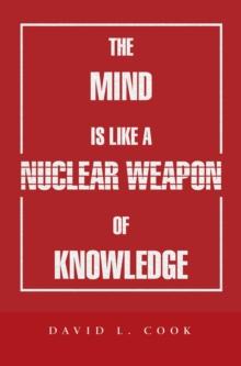 The Mind Is Like a Nuclear Weapon of Knowledge