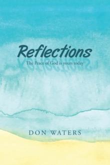 Reflections : The Peace of God Is Yours Today