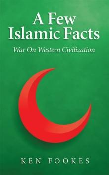 A Few Islamic Facts : War on Western Civilization