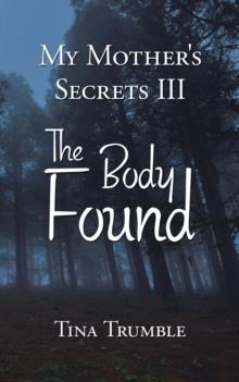 My Mother's Secrets Iii : The Body Found