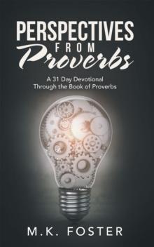 Perspectives from Proverbs : A 31 Day Devotional Through the Book of Proverbs